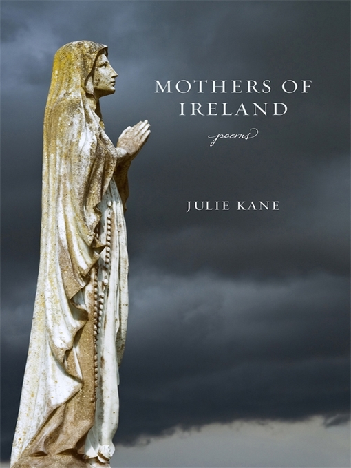 Title details for Mothers of Ireland by Julie Kane - Available